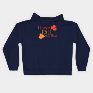 I Love Fall Most Of All Kids Hoodie